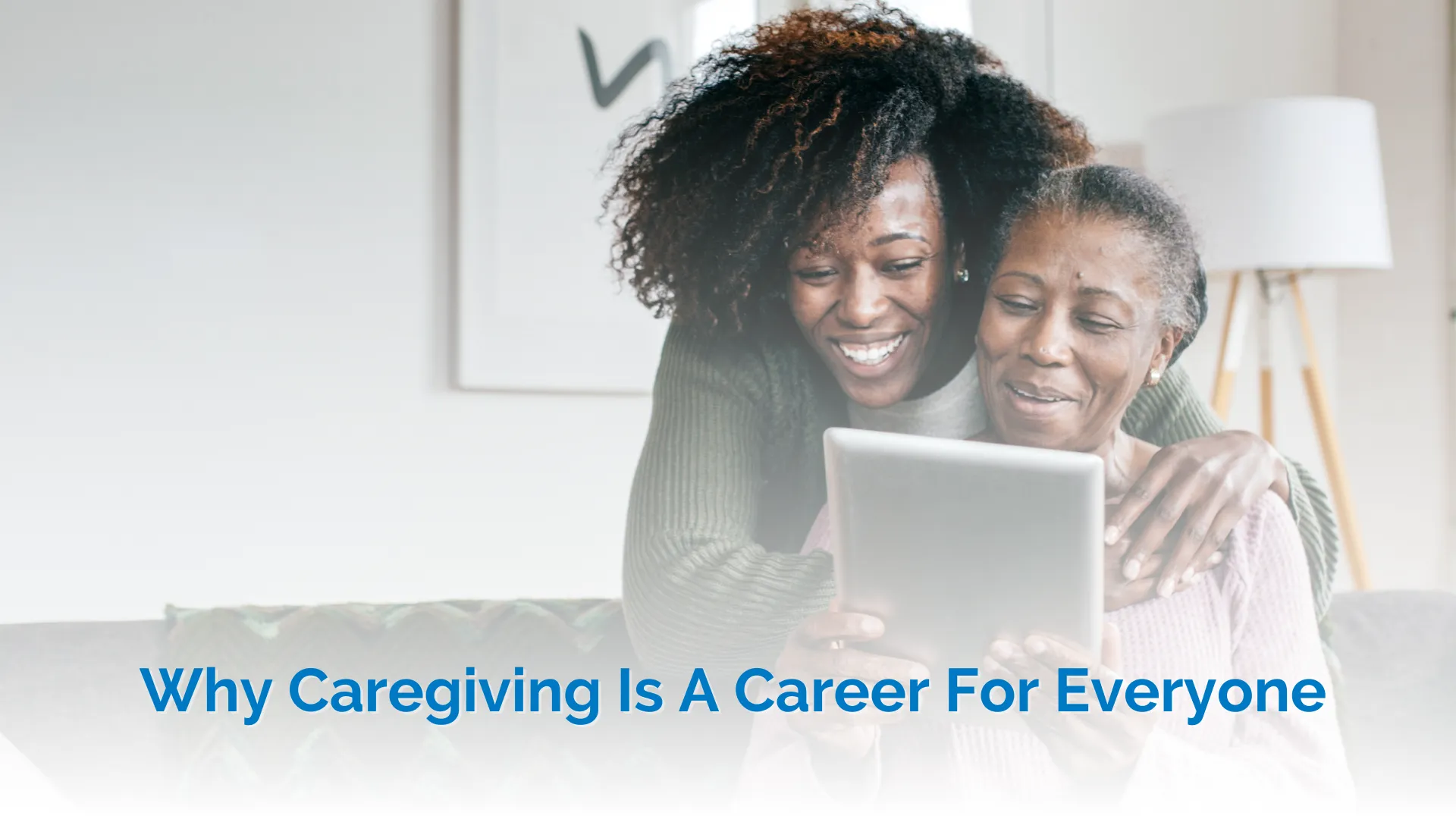 why a caregiving career is for everyone