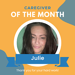 November Featured Caregiver – Julie
